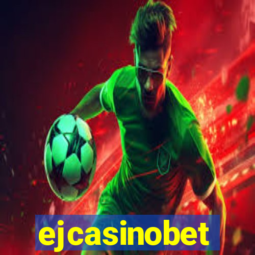 ejcasinobet