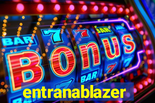 entranablazer