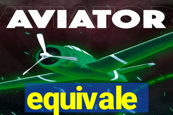 equivale