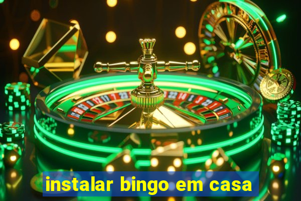 instalar bingo em casa