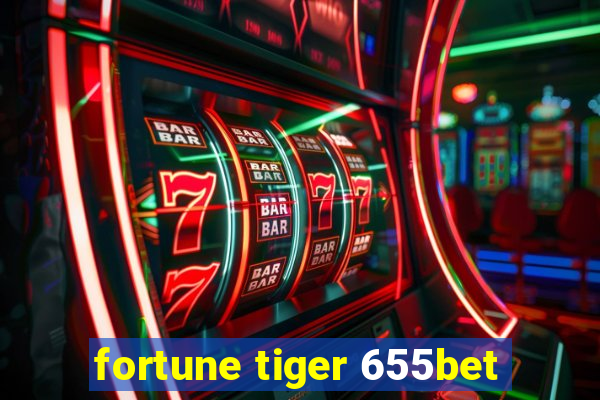 fortune tiger 655bet