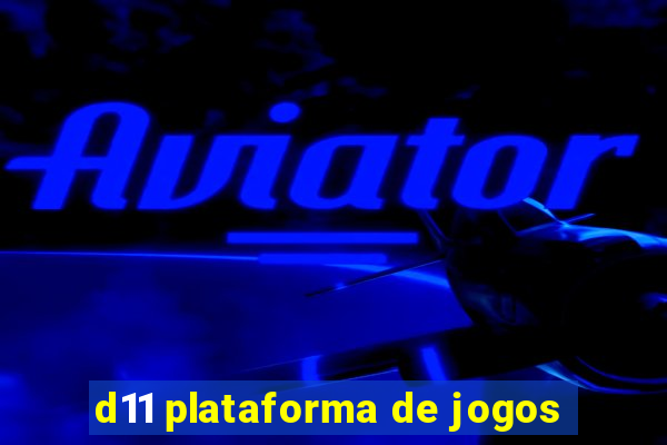 d11 plataforma de jogos