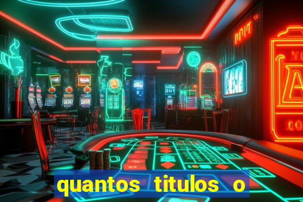 quantos titulos o flamengo tem