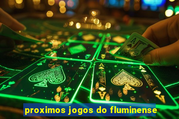 proximos jogos do fluminense