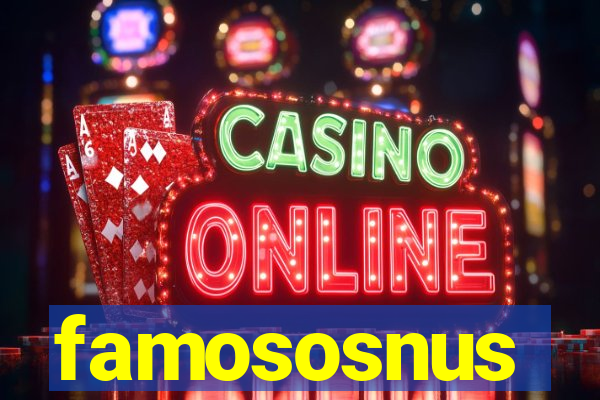 famososnus