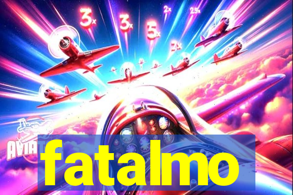 fatalmo