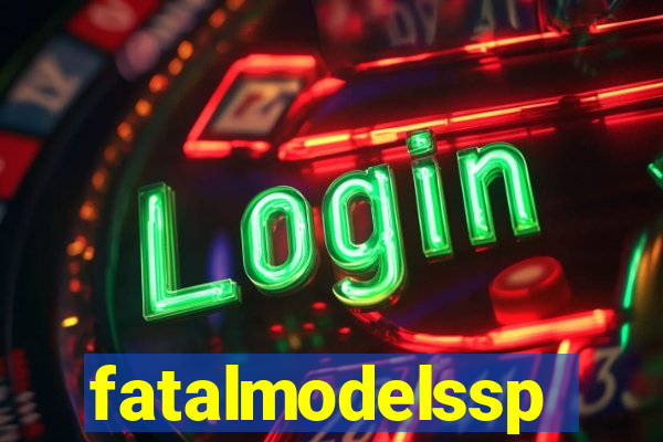 fatalmodelssp
