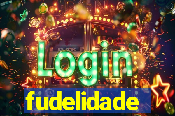 fudelidade