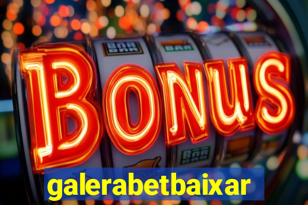 galerabetbaixar