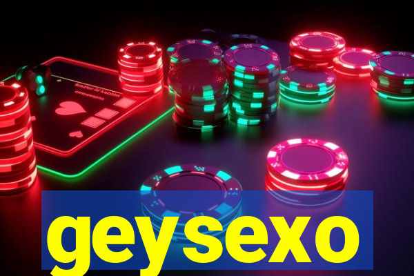 geysexo