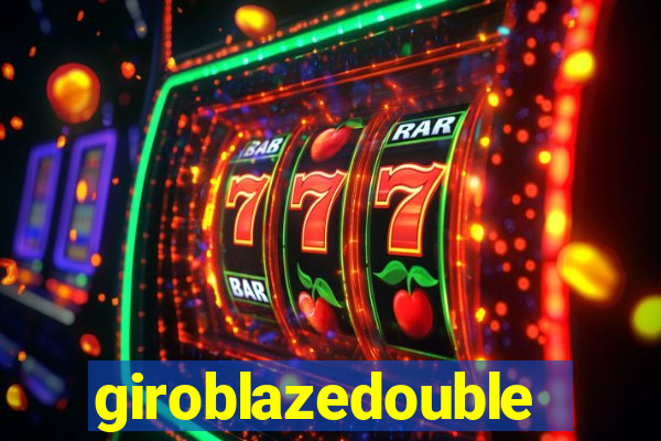 giroblazedouble