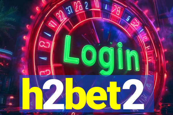 h2bet2