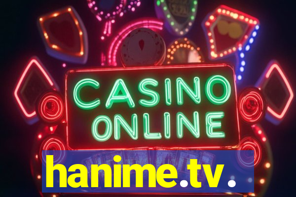 hanime.tv.