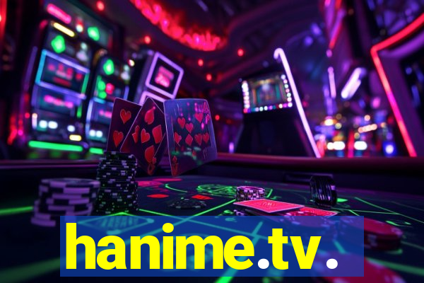 hanime.tv.