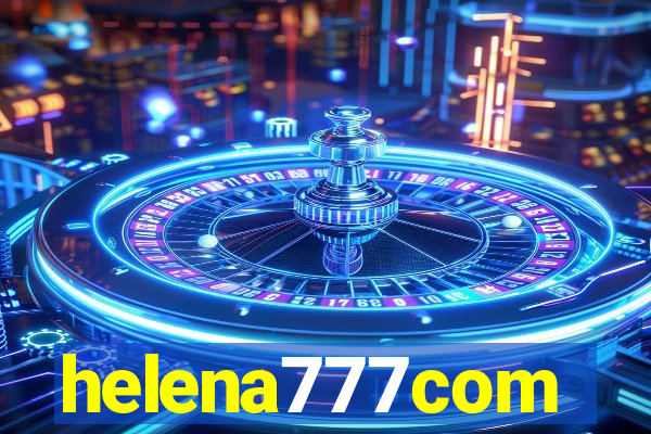 helena777com