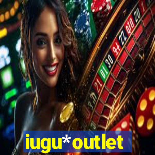 iugu*outlet