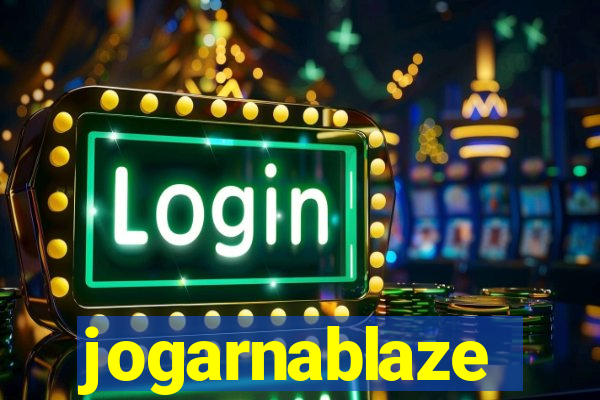 jogarnablaze