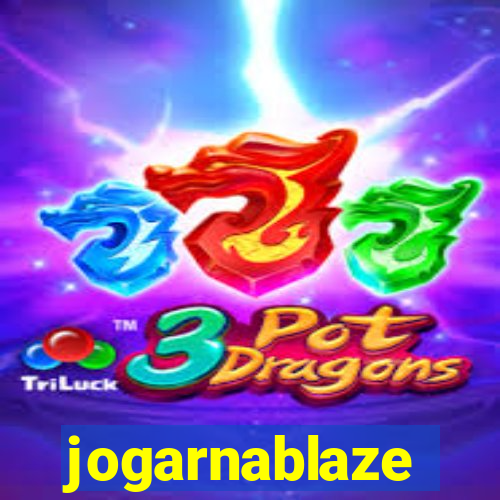 jogarnablaze