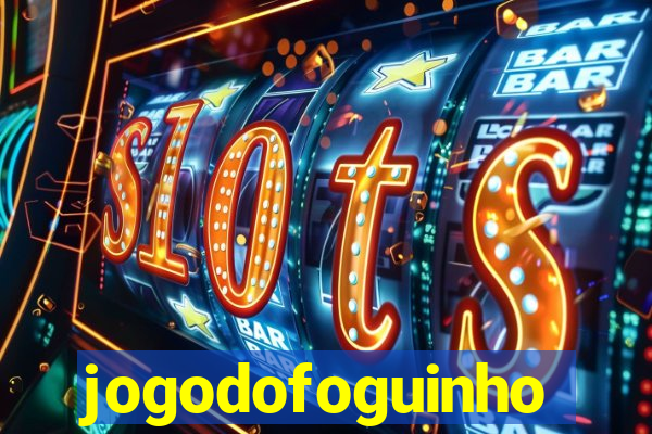 jogodofoguinho