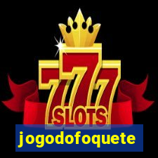 jogodofoquete