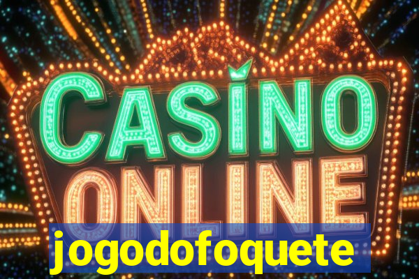 jogodofoquete