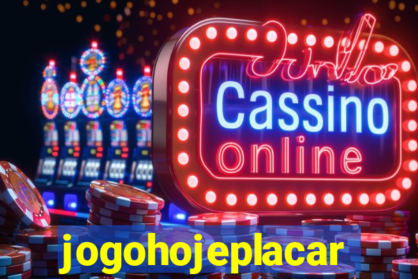 jogohojeplacar
