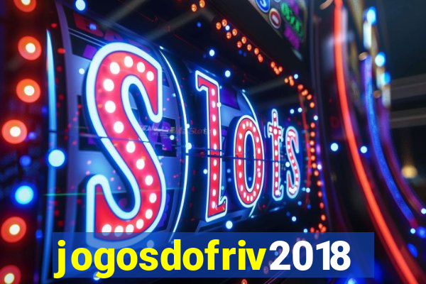 jogosdofriv2018