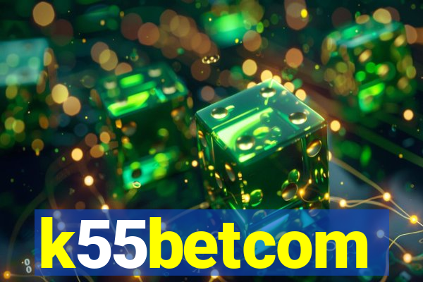 k55betcom