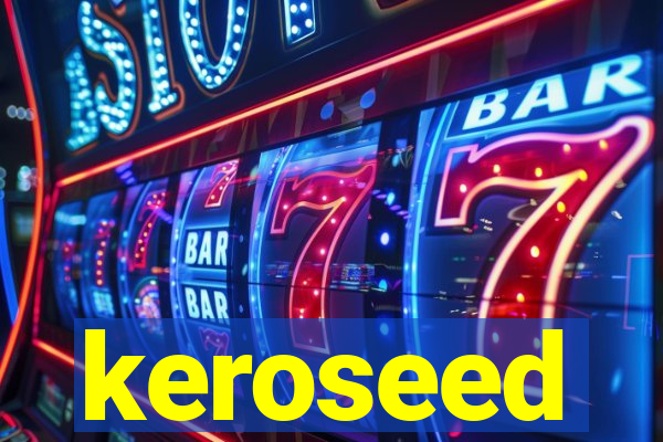 keroseed