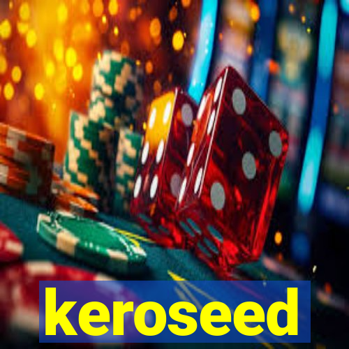 keroseed