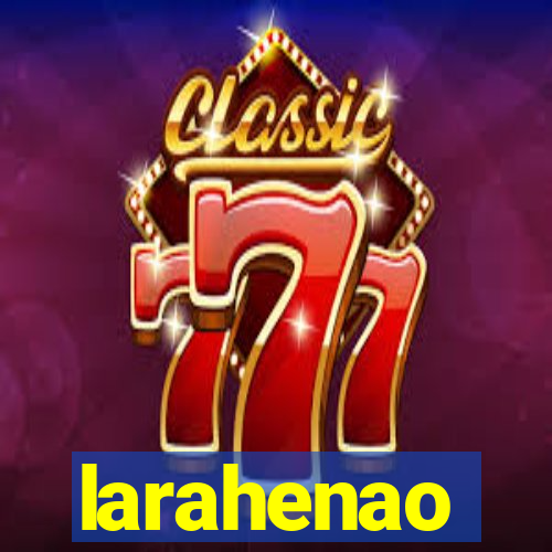 larahenao
