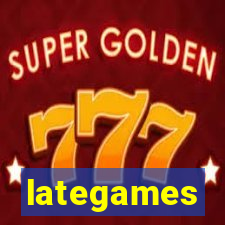 lategames