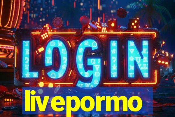 livepormo