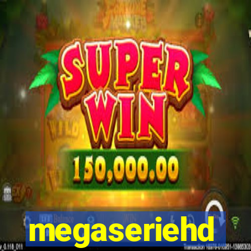 megaseriehd