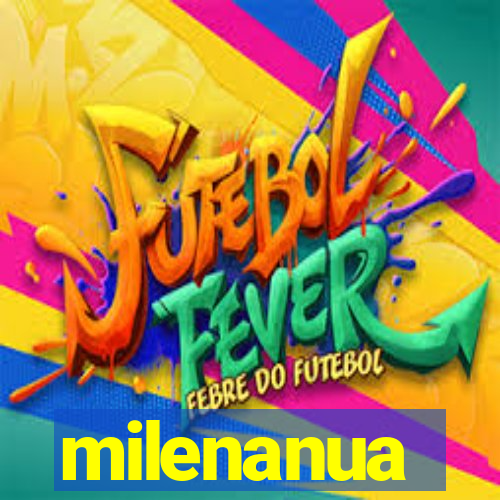 milenanua