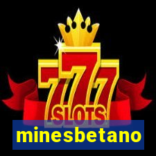 minesbetano