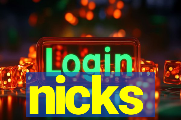 nicks