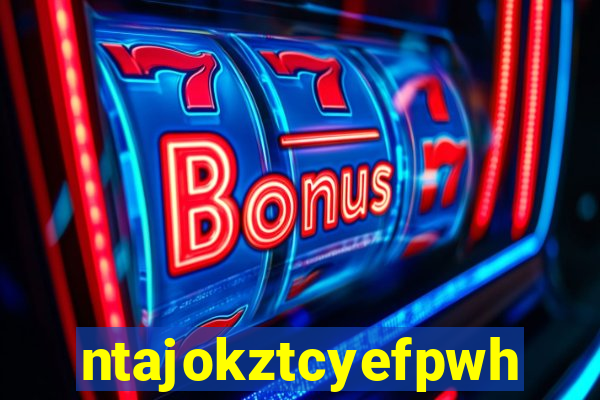 ntajokztcyefpwhs.xyz