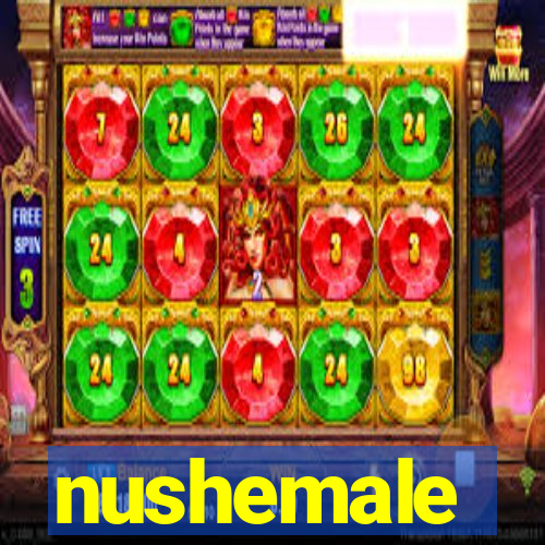 nushemale