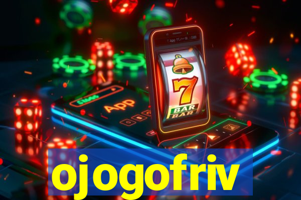 ojogofriv
