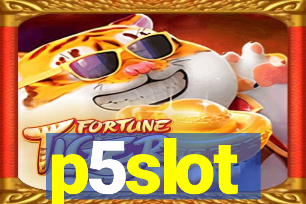 p5slot