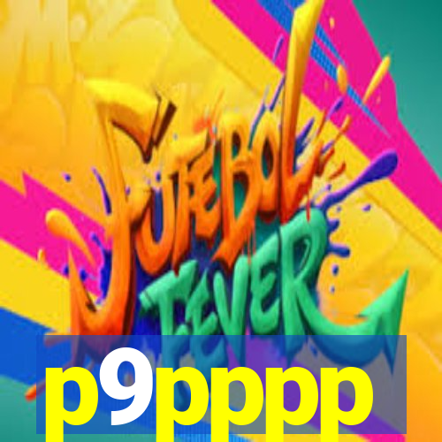 p9pppp