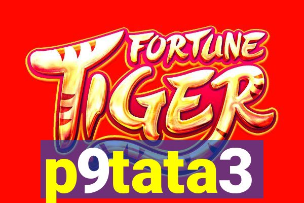 p9tata3