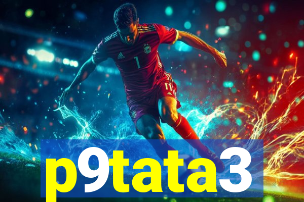p9tata3