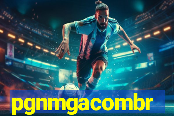 pgnmgacombr