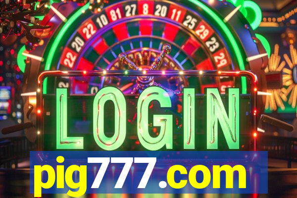 pig777.com