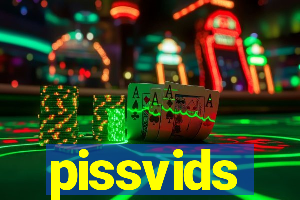 pissvids