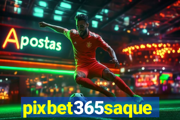 pixbet365saque