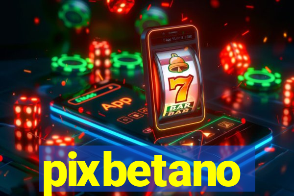 pixbetano