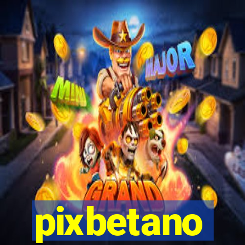 pixbetano